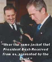 Wear the same jacket that President Bush received from us, presented by the Chief of the NYPD.