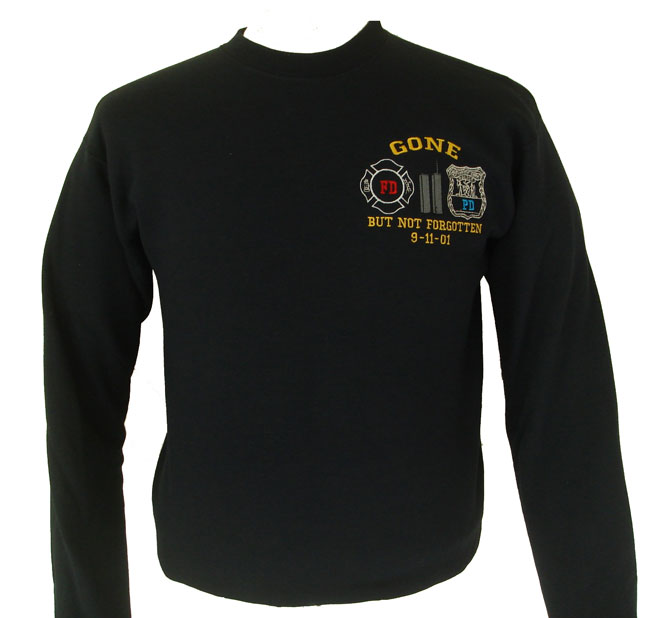 Gone But not forgotten 9/11 sweatshirt - Our signature design of "Gone but n...
